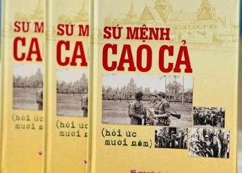 “Sứ mệnh cao cả – Hồi ức 10 năm”- Hồi ức về Campuchia của Nguyên Thứ trưởng Bộ Công an Viễn Chi