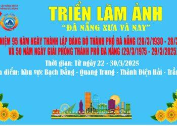 Chiều ngày 22/3/2025, mở cửa không gian Triển lãm “Đà Nẵng – Xưa và nay”-“Đà Nẵng hội nhập và phát triển”