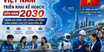 Việt Nam triển khai kế hoạch đến năm 2030 nhằm xây dựng lực lượng lao động sẵn sàng cho kỷ nguyên AI
